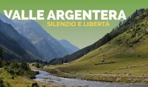 Valle Argentera – Silenzio e libertà