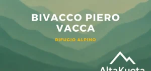 Bivacco Piero Vacca: rifugio panoramico alpino