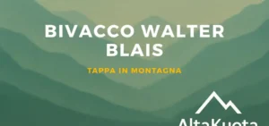 Bivacco Walter Blais: tappa perfetta in montagna