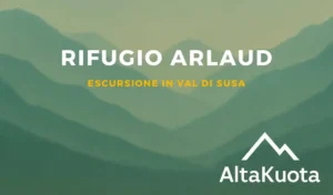 Rifugio Arlaud: escursioni e silenzio tra le valli della Val di Susa