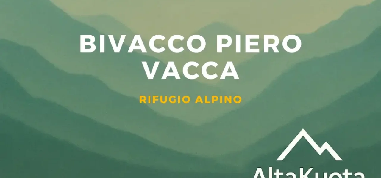 Bivacco Piero Vacca: rifugio panoramico alpino